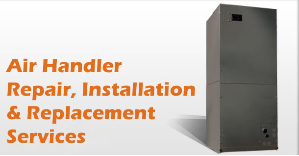 Air Handler Repair, Installation & Replacement Services
