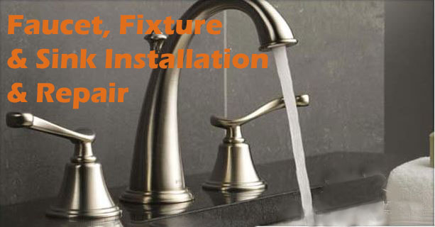 Faucet, Fixture & Sink Installation & Repair